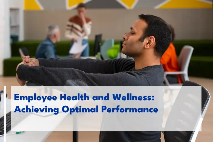 Employee Health and Wellness: Achieving Optimal Performance