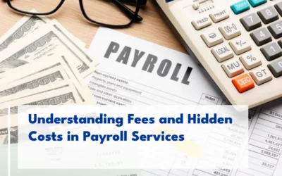 Transparency Matters: Understanding Fees and Hidden Costs in Payroll Services