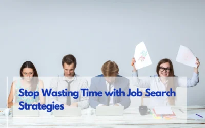 Stop Wasting Time! Discover the Job Search Strategies That Work in Minutes!