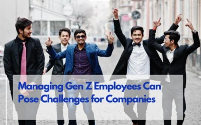 Why and How Managing Gen Z Employees Can Pose Challenges for Companies?