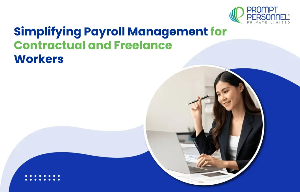 Simplifying Payroll Management for Contractual and Freelance Workers