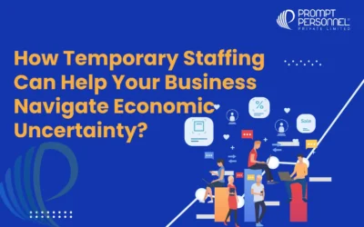 How Temporary Staffing Can Help Your Business Navigate Economic Uncertainty?
