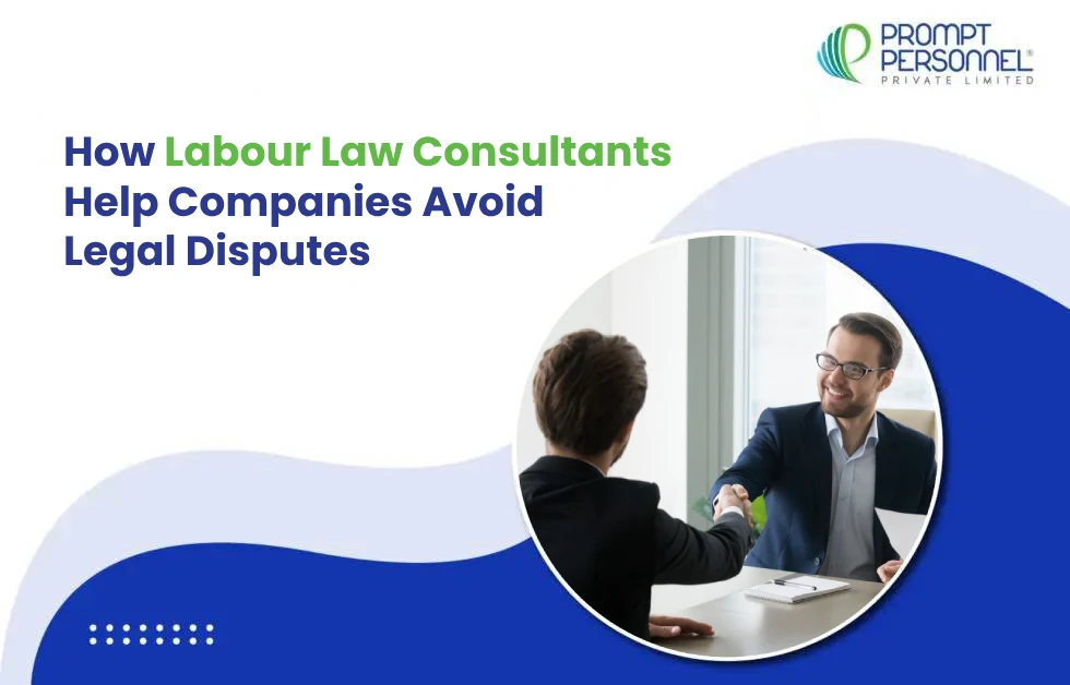 How Labour Law Consultants Help Companies Avoid Legal Disputes