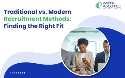 Traditional vs. Modern Recruitment Methods: Finding the Right Fit for Your Business