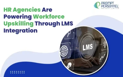 How HR Agencies Are Powering Workforce Upskilling Through LMS Integration