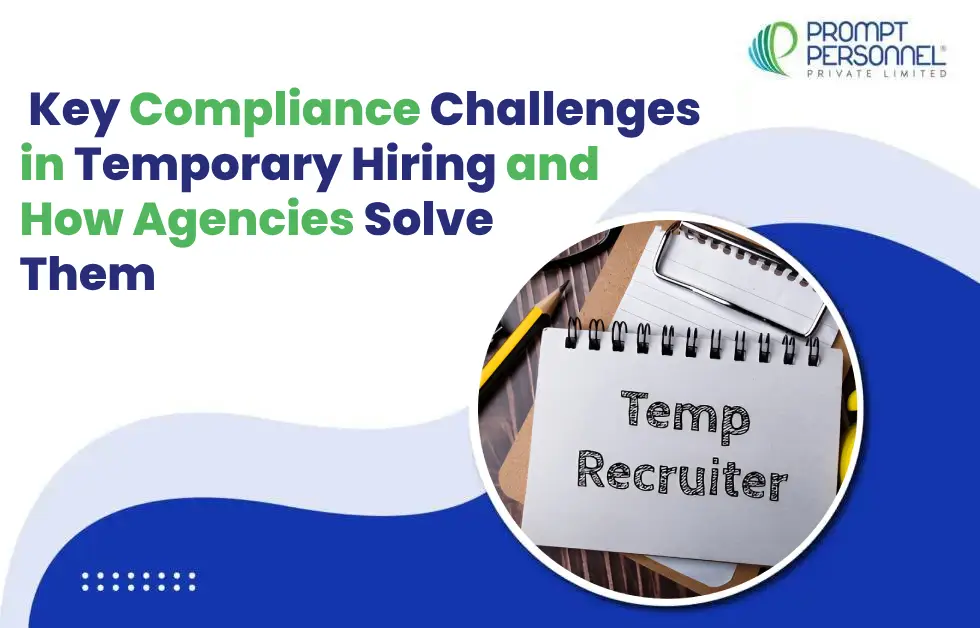Key Compliance Challenges in Temporary Hiring and How Agencies Solve Them