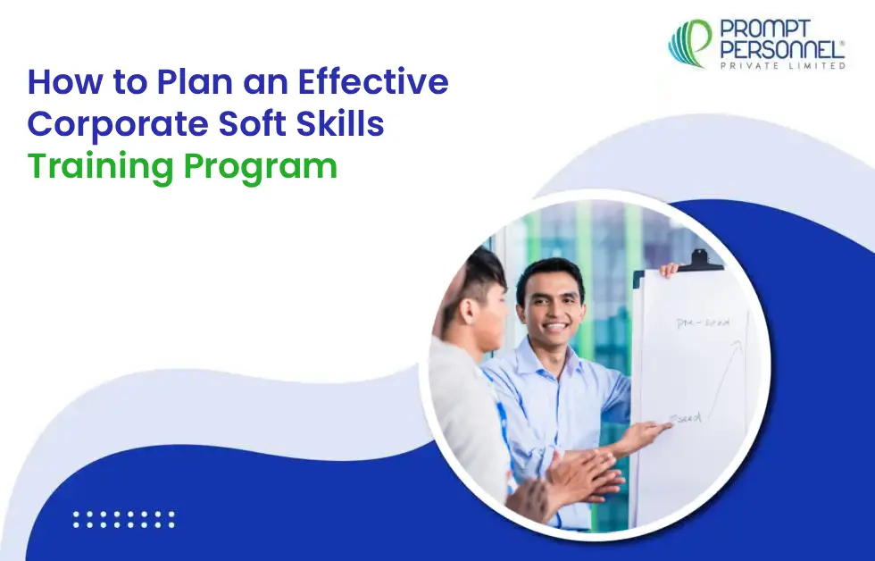 How to Plan an Effective Corporate Soft Skills Training Program