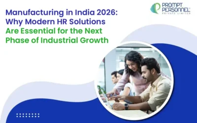 Manufacturing in India 2026: Why Modern HR Solutions Are Essential for the Next Phase of Industrial Growth