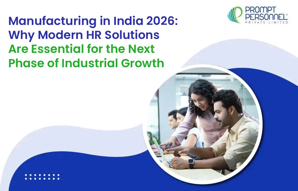 Manufacturing in India 2026: Why Modern HR Solutions Are Essential for the Next Phase of Industrial Growth