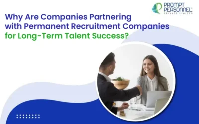 Why Are Companies Partnering with Permanent Recruitment Companies for Long-Term Talent Success?
