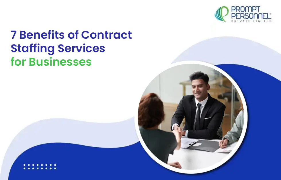 7 Benefits of Contract Staffing Services for Businesses