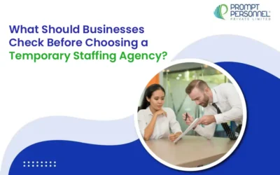 What Should Businesses Check Before Choosing a Temporary Staffing Agency?