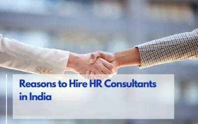 10 Reasons to Hire HR Consultants in India