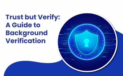 Trust but Verify: A Guide to Background Verification
