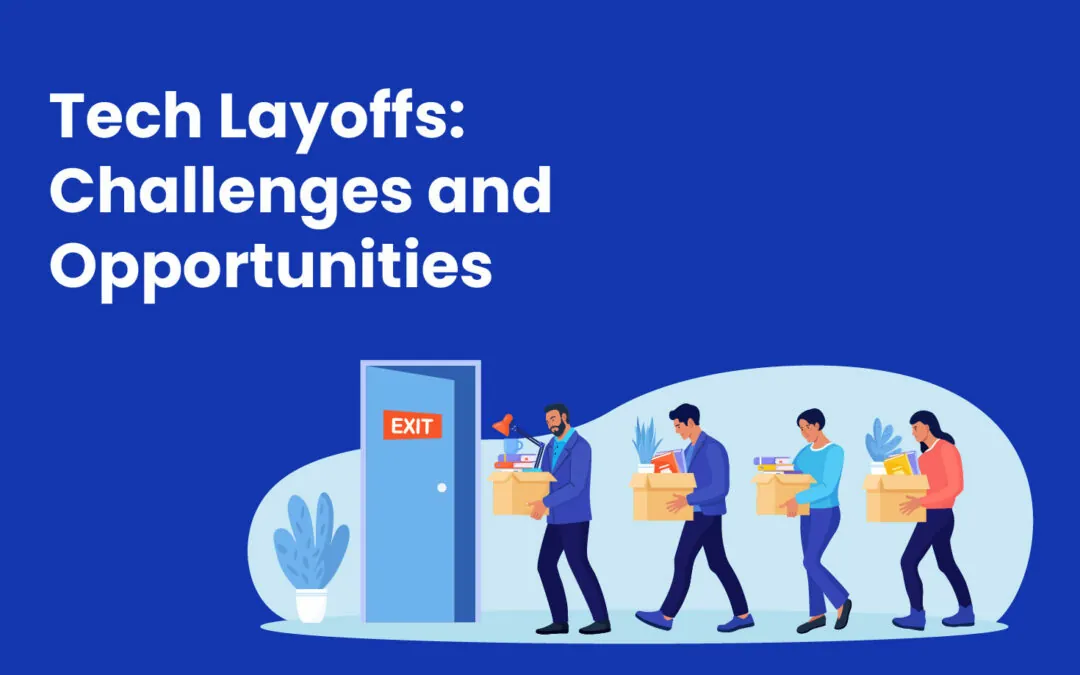 Tech Layoffs: Challenges and Opportunities in the Job Market