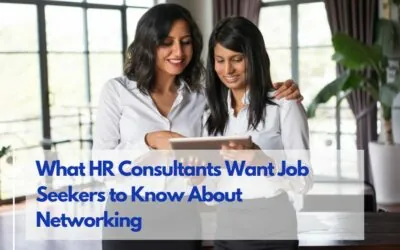 What HR Consultants Want Every Job Seeker to Know About Networking!