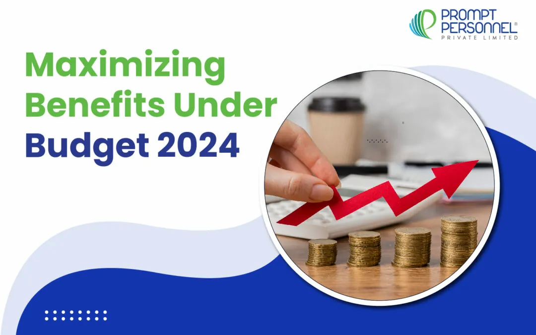 Maximizing Benefits Under Budget 2024: A Strategic Approach for Employers and Employees