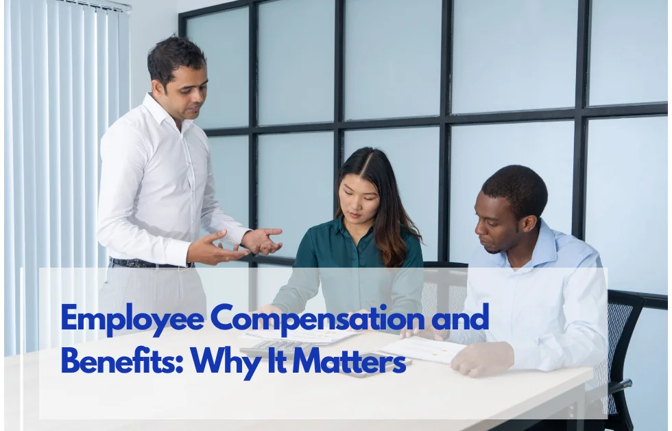 Employee Compensation and Benefits: What It Is and Why It Matters for Retention