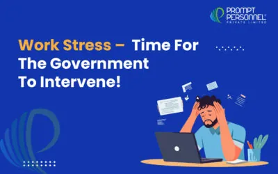 WORK STRESS –  TIME FOR THE GOVERNMENT TO INTERVENE!