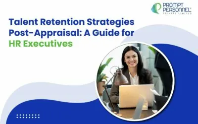 Talent Retention Strategies Post-Appraisal: A Guide for HR Executives