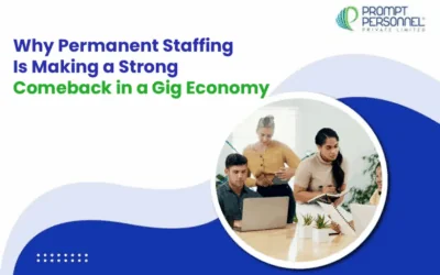 Why Permanent Staffing Is Making a Strong Comeback in a Gig Economy