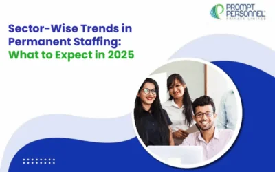 Sector-Wise Trends in Permanent Staffing: What to Expect in 2025