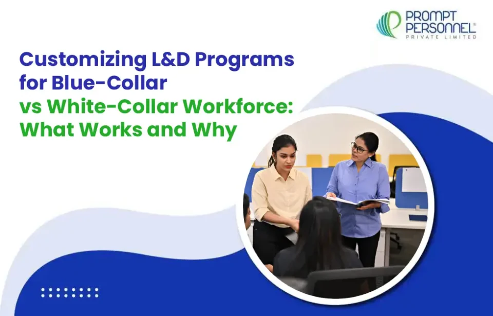 Customizing L&D Programs for Blue-Collar vs White-Collar Workforce: What Works and Why