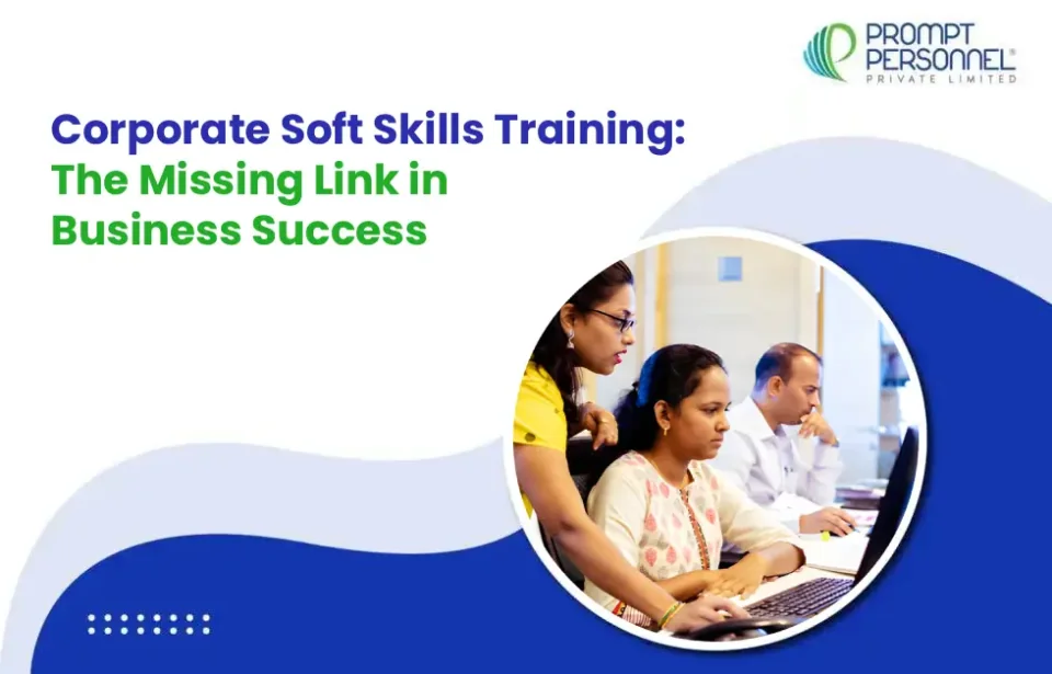 Corporate Soft Skills Training: The Missing Link in Business Success