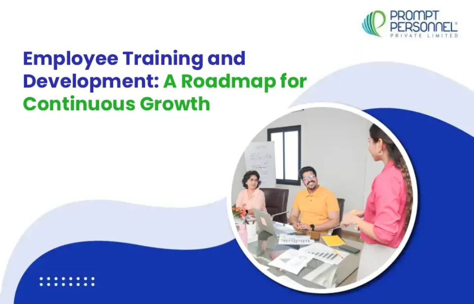 Employee Training and Development: A Roadmap for Continuous Growth