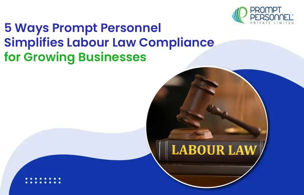 5 Ways Prompt Personnel Simplifies Labour Law Compliance for Growing Businesses