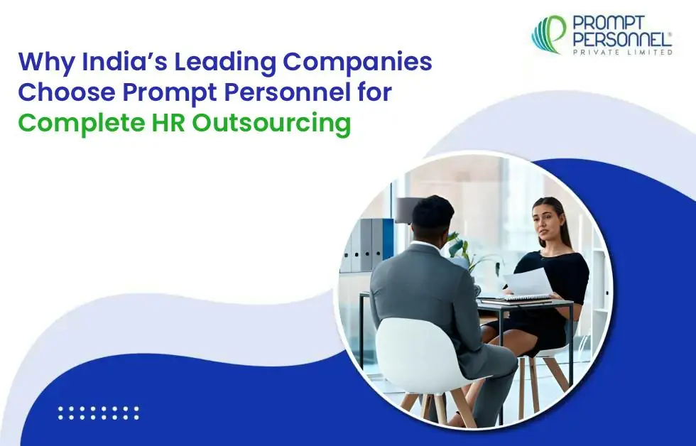 Why India’s Leading Companies Choose Prompt Personnel for Complete HR Outsourcing