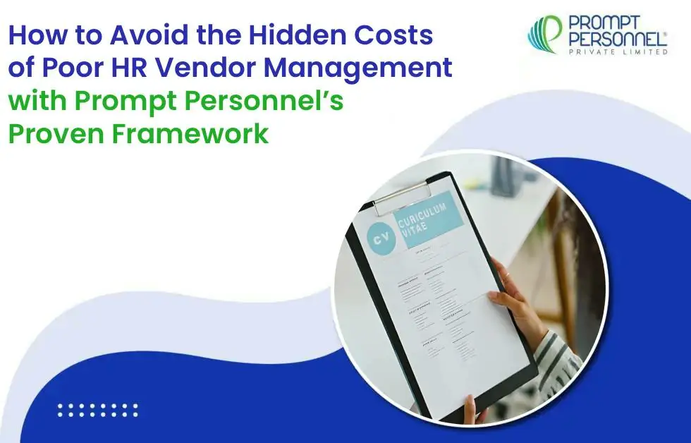 How to Avoid the Hidden Costs of Poor HR Vendor Management with Prompt Personnel’s Proven Framework