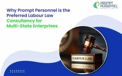 Why Prompt Personnel Is the Preferred Labour Law Consultancy for Multi-State Enterprises