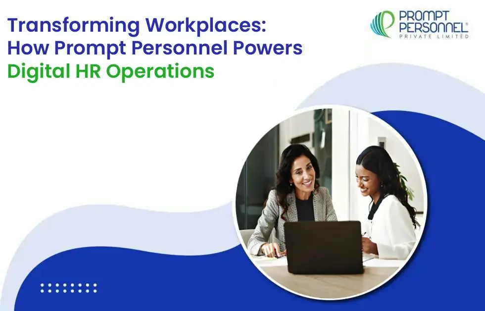 Transforming Workplaces: How Prompt Personnel Powers Digital HR Operations