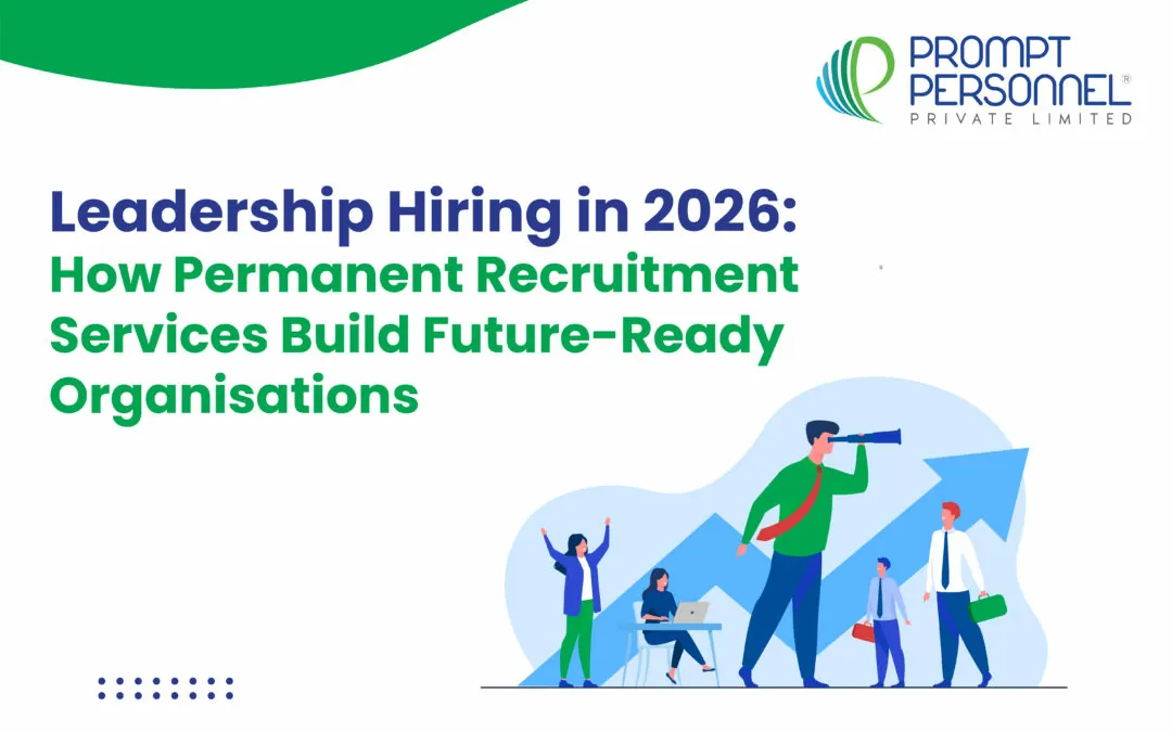 Leadership Hiring in 2026: How Permanent Recruitment Services Build Future-Ready Organisations